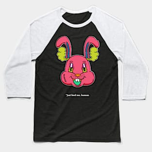 Feed Me Human Rabbit Baseball T-Shirt